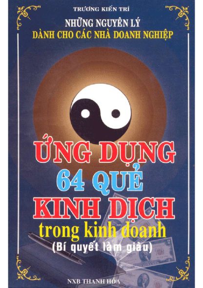 Ứng Dụng 64 Quẻ Kinh Dịch Trong Kinh Doanh - Trương Kiến Trí