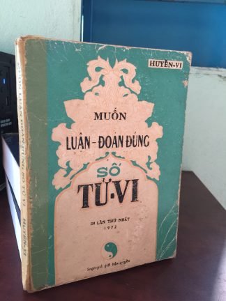 Muốn Luận Đoán Đúng Số Tử Vi Soạn giả: Huyền Vi NXB Xuân Thu 1972 247 Trang