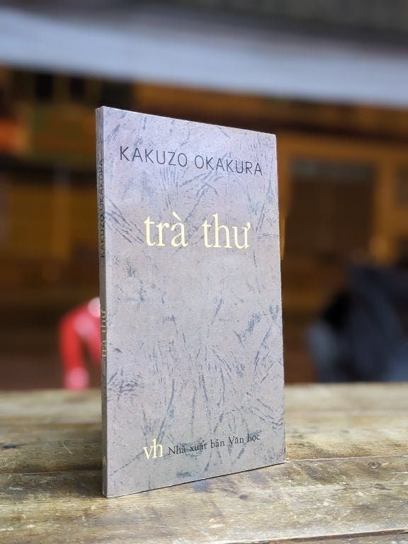 Trà Thư (Truy lại cội nguồn nền văn hóa trà) - Kakuzo Okakura
