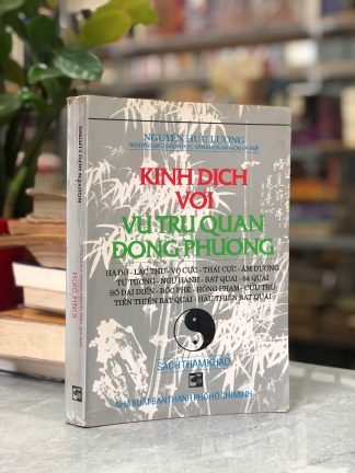 Kinh Dịch Với Vũ Trụ Quan Đông Phương - Nguyễn Hữu Lương