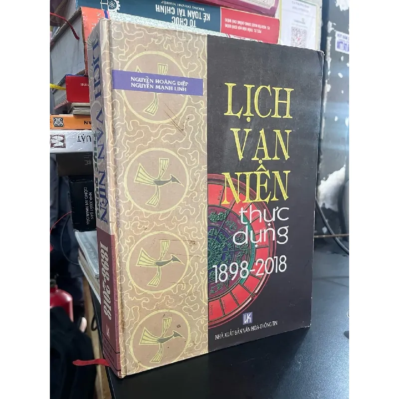 Lịch Vạn Niên Thực Dụng 1898 – 2018 – Nguyễn Hoàng Điệp, Nguyễn Mạnh Linh