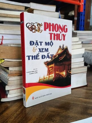 Phong Thủy Đặt Mộ Và Xem Thế Đất – Thiệu Vĩ Hoa