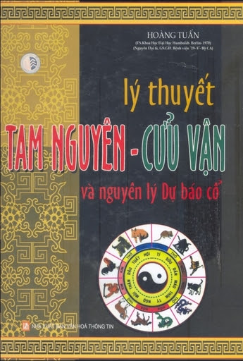 Lý Thuyết Tam Nguyên Cửu Vận Và Nguyên Lý Dự Báo Cổ – Hoàng Tuấn (Bìa Cứng)