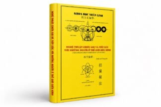 Thuật Chiêu Hồn Tây Phương (Nghệ Thuật Chiêu Gọi Và Tiếp Xúc Với Những Người Ở Thế Giới Siêu Hình Theo Phương Pháp Huyền Thuật Tây Phương) - T.Thu Ân Phóng
