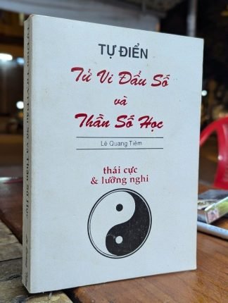 Tự Điển Tử Vi Đẩu Số Và Thần Số Học – Lê Quang Tiềm
