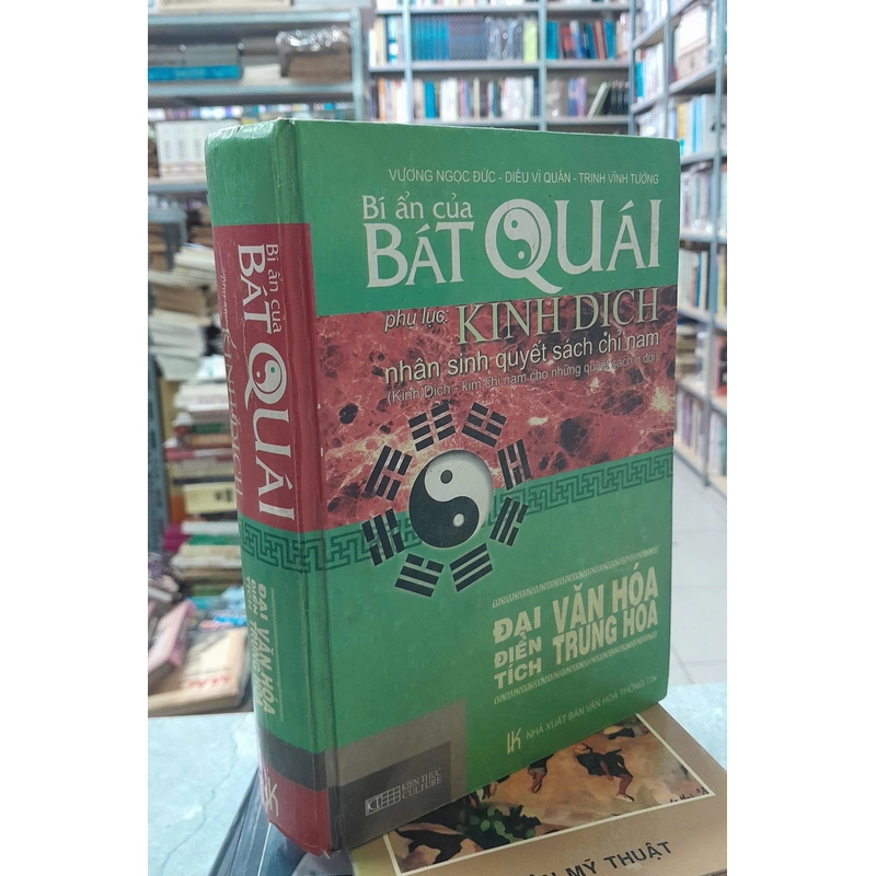 Bí Ẩn Của Bát Quái (Kinh Dịch Nhân Sinh Quyết Sách Chỉ Nam) - Vương Ngọc Đức