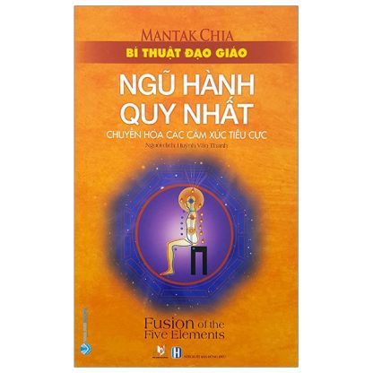 Bí Thuật Đạo Giáo Ngũ Hành Quy Nhất - Mantak Chia