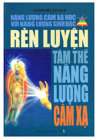 Rèn Luyện Tâm Thể Năng Lượng Cảm Xạ – Dư Quang Châu