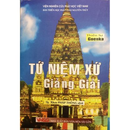 Tứ Niệm Xứ Giảng Giải - Thiền sư Goenka