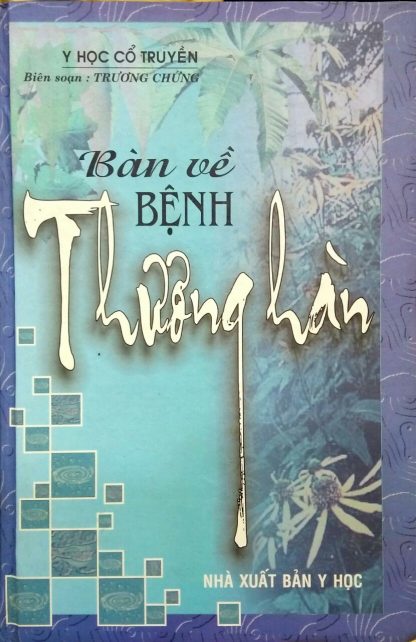 Bàn Về Bệnh Thương Hàn (NXB Y Học 2005) - Trương Trọng Cảnh