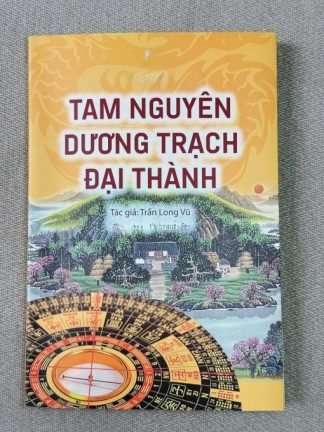 Tam Nguyên Dương Trạch Đại Thành – Trần Long Vũ