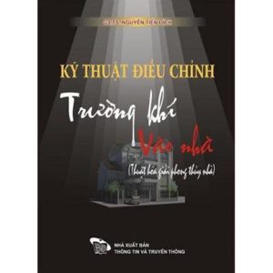 Kỹ Thuật Điều Chỉnh Trường Khí Vào Nhà - PGS. TS Nguyễn Tiến Đích