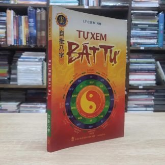 Tự Xem Bát Tự (Phương pháp lấy dụng thần) - Lý Cư Minh
