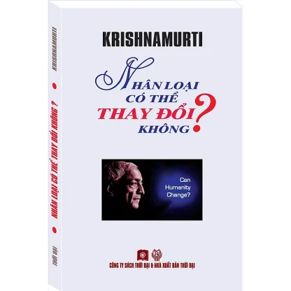 Nhân Loại Có Thể Thay Đổi Không? - Krishnamurti